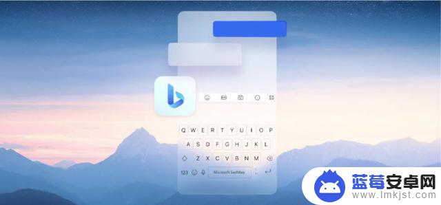 微软必应聊天周报：安卓版引入小部件、SwiftKey输入法可撰写信息